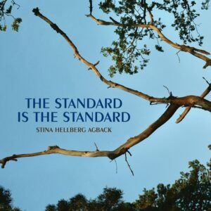 The Standard Is The Standard - Stina Hellberg Agback
