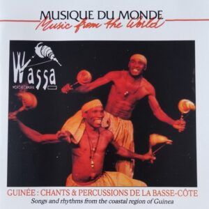Guinée: Chants Et Percussions De La Basse Cote - Wassa