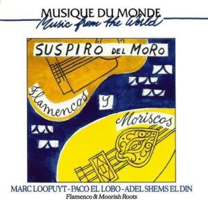 Suspiro Del Moro - Flamencos & Moriscos