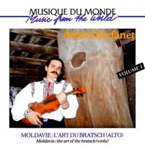 Moldavie: L'Art Du Bratsch (Alto) - Anatol Stefanet