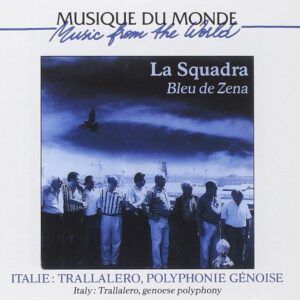 Italie: Polyphonie Genoise Et Trallalero - La Squadra