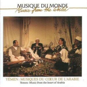 Yemen: Musique Du Coeur De L'Arabie