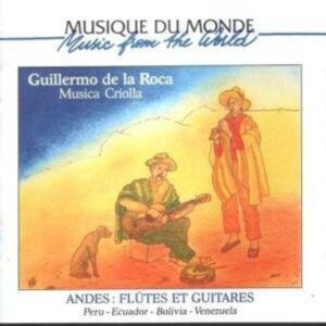 Flutes Et Guitare Des Andes - Guillermo De La Roca