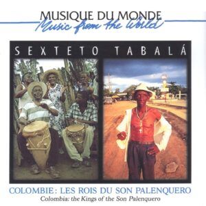 Colombie: Les Rois Du Son Palenquero - Sexteto Tabala