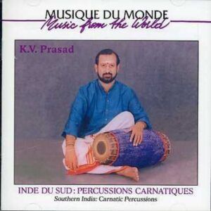 Inde Du Sud: Percussions Carnatiques - K. V. Prasad