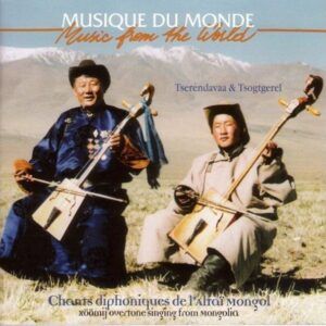 Chants Diphoniques De L'Altai Mongol - Tserendavaa & Tsogtgerel