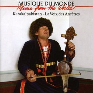 Karakalpakistan: La Voix Des Ancêtres