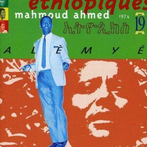 Ethiopiques 19: Alemeye - Mahmoud Ahmed