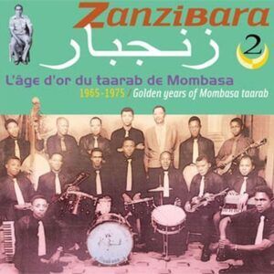 Zanzibara 2 - L'Age D'Or Du Taarab De Mombassa