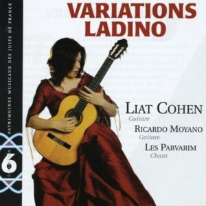 Patrimoines Musicaux Juifs France Vol. 6: Liat Cohen: Variations Ladino