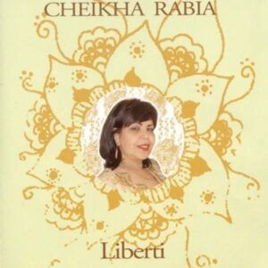 Liberti (Rai) - Cheikha Rabia