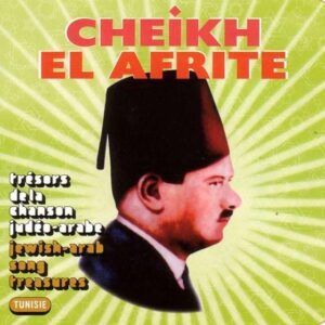 Tresors De La Chanson Judeo-Arabe - Cheikh El Afrite