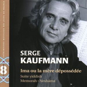 Patrimoines Musicaux Juifs France Vol. 8: Serge Kaufmann