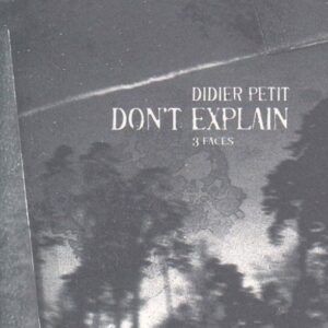 Don't Explain - Didier Petit