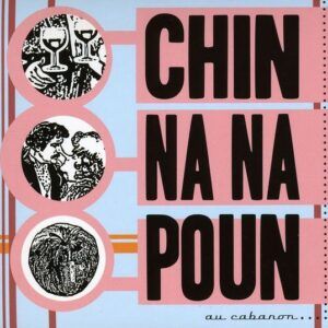 Au Cabanon - Chin Na Na Poun
