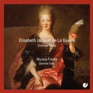 Elisabeth Jacquet De La Guerre: Chamber Music - Musica Fiorita