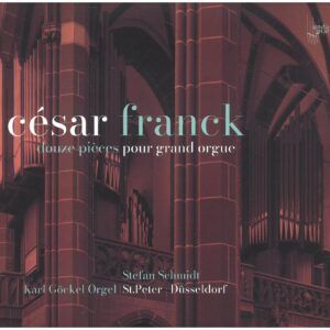 Cesar Franck: Douze Pieces Pour Grand Orgue - Stefan Schmidt