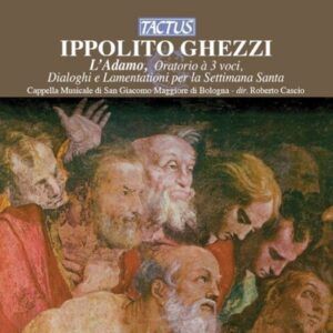 Ghezzi: L'Adamo, Dialoghi Sacri, Lamentationi Per La Settimana Santa
