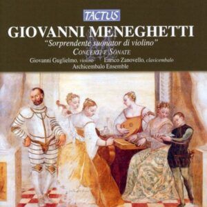 Meneghetti: Concerti e Sonate - Giovanni Guglielmo
