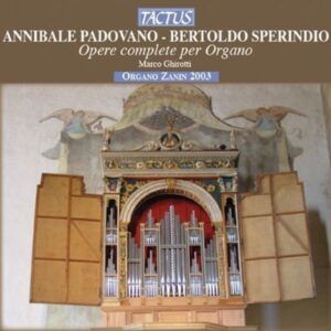 Annibale Padovano, Bertoldo Sperindio: Opere Complete Per Organo