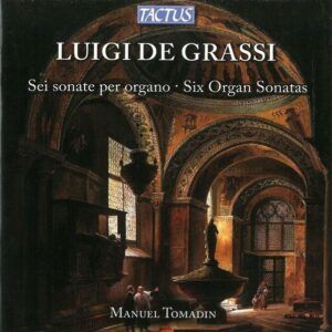 Luigi De Grassi: 6 Sonates Pour Orgue - Manuel Tomadin