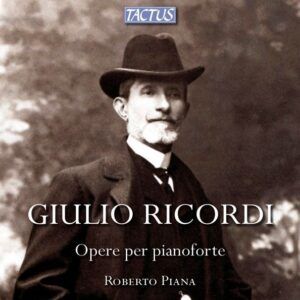 Giulio Ricordi: Oeuvres Pour Piano - Roberto Piana