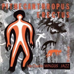 Pithecanthropus Erectus (Vinyl) - Charles Mingus
