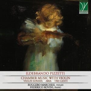 Pizzetti: Chamber Music With Violin - Ruggero Marchesi