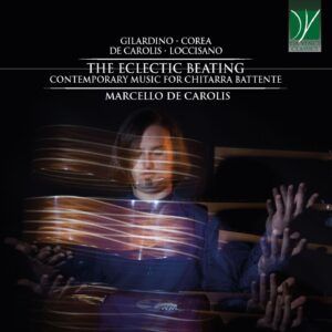 The Eclectic Beating: Contemporary Music For Chitarra Battente - Marcello De Carolis