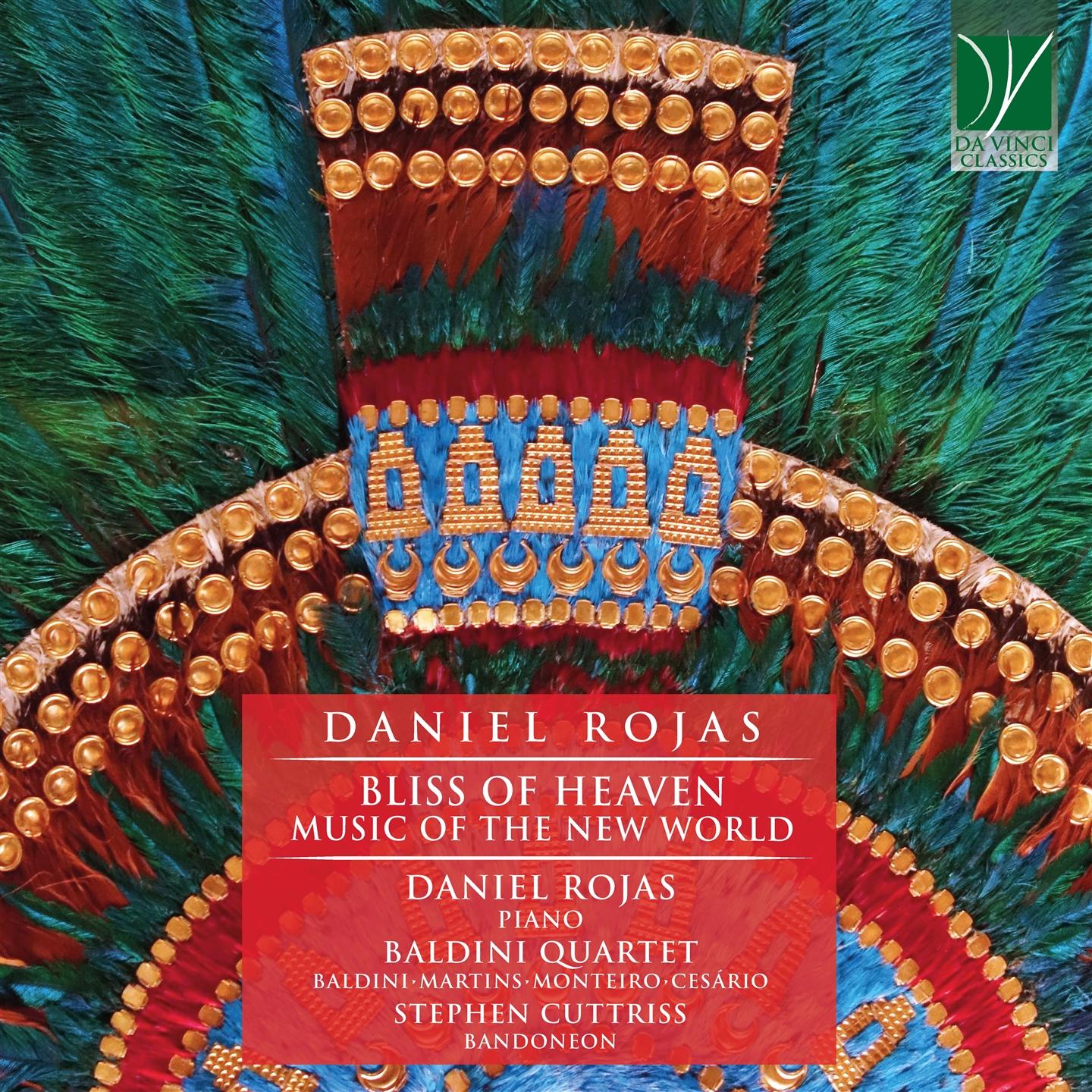 Bliss Of Heaven: Music Of The New World - Daniel Rojas