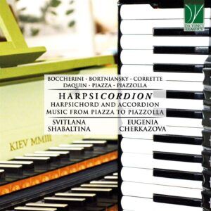 Harpsichordion: Harpsichord And Accordion Music From Piazza To Piazzolla - Svitlana Shabaltina