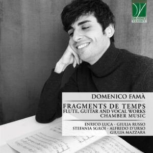 Famà: Fragments De Temps: Soprano, Flute And Guitar Vocal Works, Chamber Music - Enrico Luca