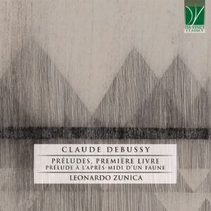 Debussy: Préludes, Première Livre, Prélude À L’Après-Midi D’Une Faune - Leonardo Zunica