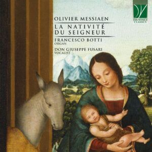 Messiaen: La Nativité Du Seigneur - Francesco Botti