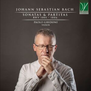 Bach: Sonatas & Partitas, BWV 1001-1006 - Paolo Ghidoni