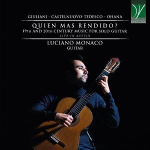 Quien Mas Rendido?: 19th And 20th Century Music For Solo Guitar - Luciano Monaco