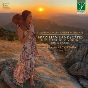 Brazilian Landscapes: Music For Solo Violin From Brazil - Mariama Alcantara