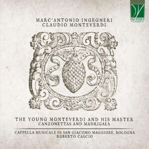 The Young Monteverdi And His Master: Canzonettas And Madrigals - Capella Musicale Di San Giacomo Maggiore / Cascio