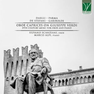 Oboe Caprices On Giuseppe Verdi: 19th Century Music For Oboe And Piano - Silvano Scanziani