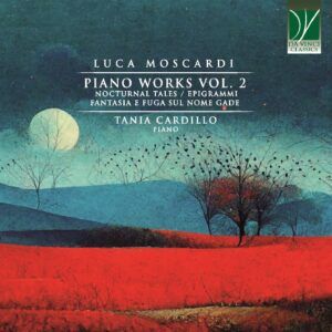 Luca Moscardi: Piano Works Vol. 2 - Tania Cardillo