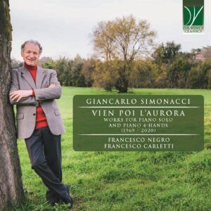 Giancarlo Simonacci: Vien Poi L’Aurora, Works For Piano Solo And Piano 4-Hands - Francesco Carletti