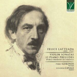 Felice Lattuada: Violin Sonatas, 12 Piano Preludes - Pirro Gjikondi