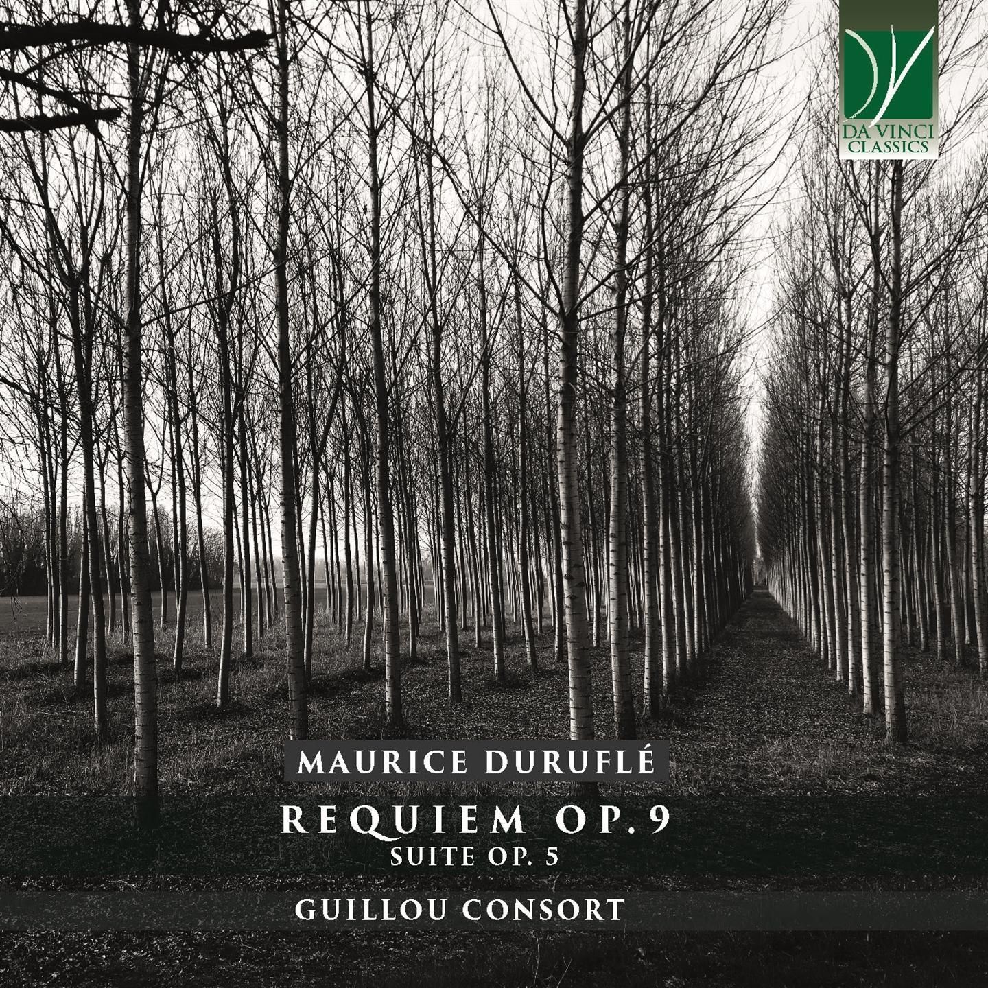 Maurice Duruflé: Requiem Op. 9, Suite Op. 5 - Guillou Consort