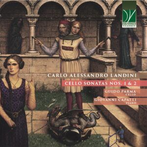 Carlo Alessandro Landini: Cello Sonatas Nos. 1 & 2 - Guido Parma