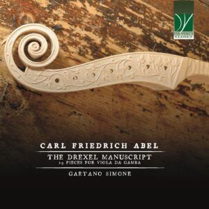 Carl Friedrich Abel: The Drexel Manuscript (29 Pieces For Viola Da Gamba) - Gaetano Simone