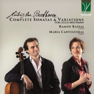 Ludwig Van Beethoven: Complete Sonatas And Variations For Cello And Piano - Ramon Bassal