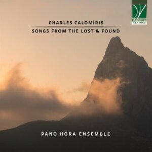 Charles Calomiris: Songs From The Lost & Found - Pano Hora Ensemble