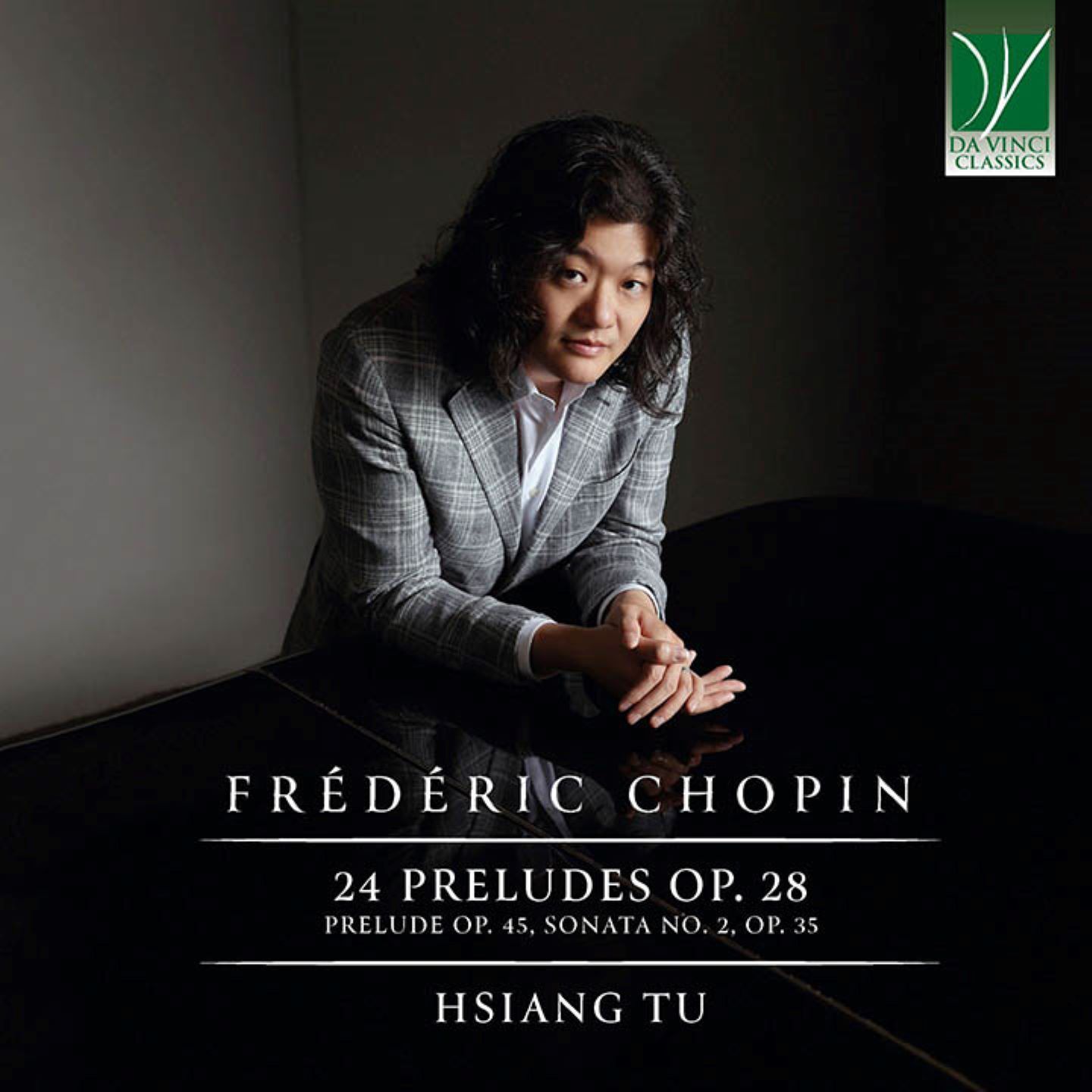 Frédéric Chopin: 24 Preludes Op. 28, Prelude Op. 45, Sonata No. 2, Op. 35 - Hsiang Tu
