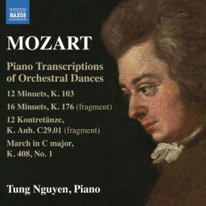Mozart: Piano Transcriptions Of Orchestral Dances - Tung Nguyen