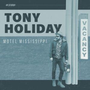 Motel Mississippi - Tony Holiday